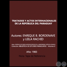 TRATADOS Y ACTOS INTERNACIONALES DE LA REPÚBLICA DEL PARAGUAY - Tomo I - Autores: ENRIQUE B. BORDENAVE y LEILA - Año 1983
